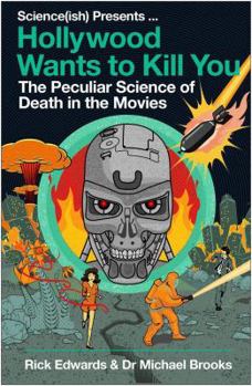 Paperback Hollywood Wants to Kill You: The Peculiar Science of Death in the Movies Book