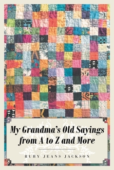 Paperback My Grandma's Old Sayings from A to Z and More Book