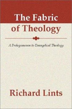 Paperback The Fabric of Theology: A Prolegomenon to Evangelical Theology Book