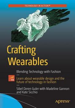 Paperback Crafting Wearables: Blending Technology with Fashion Book