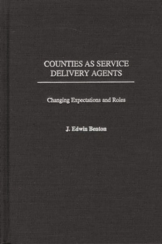 Hardcover Counties as Service Delivery Agents: Changing Expectations and Roles Book