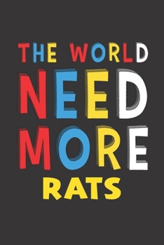 Paperback The World Need More Rats: Rats Lovers Funny Gifts Journal Lined Notebook 6x9 120 Pages Book