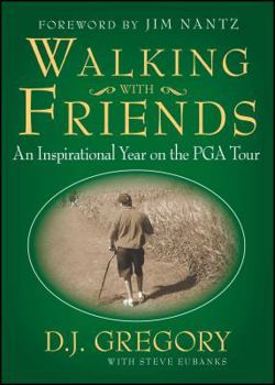 Paperback Walking with Friends: An Inspirational Year on the PGA Tour Book