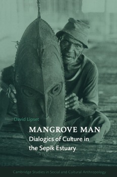 Paperback Mangrove Man: Dialogics of Culture in the Sepik Estuary Book