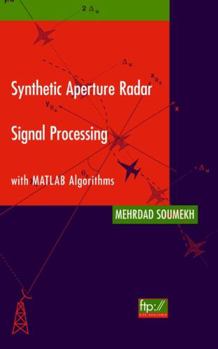 Hardcover Synthetic Aperture Radar Signal Processing with MATLAB Algorithms Book