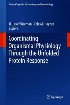 Hardcover Coordinating Organismal Physiology Through the Unfolded Protein Response Book