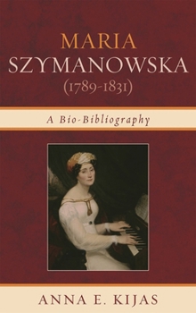 Hardcover Maria Szymanowska (1789-1831): A Bio-Bibliography Book