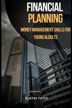 Financial Planning for Young Adults: Money Management Skills for Young Aldults
