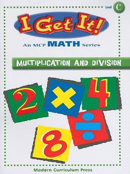 Paperback I Get It Math, Multiplication and Division, Level C, Student Edition Book