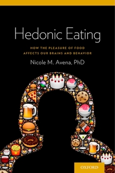 Paperback Hedonic Eating: How the Pleasure of Food Affects Our Brains and Behavior Book