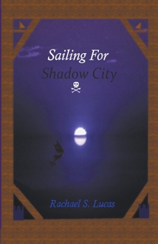 Paperback Sailing For Shadow City Book