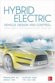 Hardcover Hybrid Electric Vehicle Design and Control: Intelligent Omnidirectional Hybrids Book