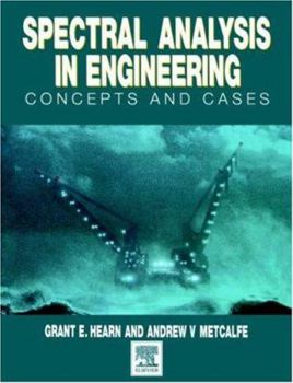 Hardcover Spectral Analysis in Engineering: Concepts and Case Studies Book