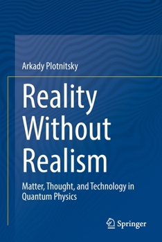 Paperback Reality Without Realism: Matter, Thought, and Technology in Quantum Physics Book