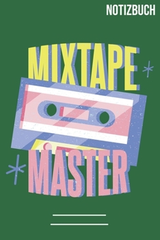 Paperback Notizbuch Gepunktet Mixtape Master: A5 Notebook - 111 Seiten - Extra Kalender 2020 - Einzigartig - Dotgrid - Dotted - Punktraster - Geschenk - Geschen [German] Book