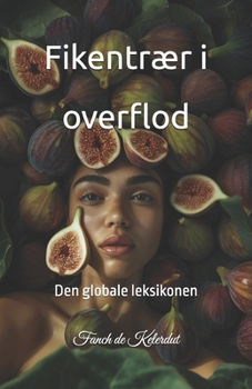 Paperback Fikentrær i overflod: Den globale leksikonen [Norwegian] Book