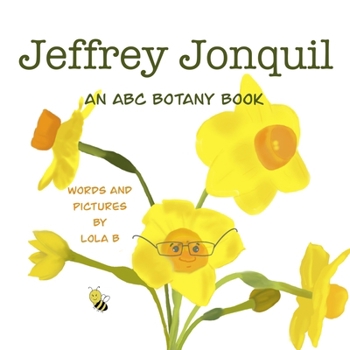 Paperback Jeffrey Jonquil: An ABC Botany Book