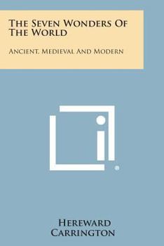 Paperback The Seven Wonders of the World: Ancient, Medieval and Modern Book