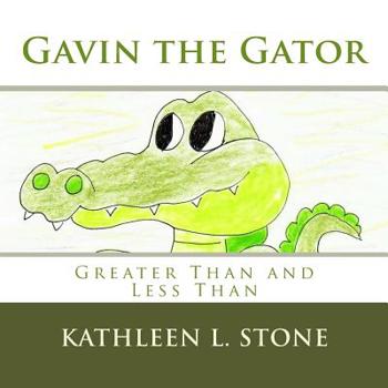 Paperback Gavin the Gator: Greater Than and Less Than Book
