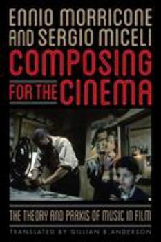 Paperback Composing for the Cinema: The Theory and Praxis of Music in Film Book