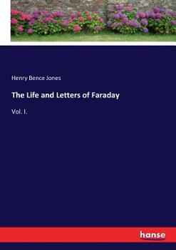 Paperback The Life and Letters of Faraday: Vol. I. Book