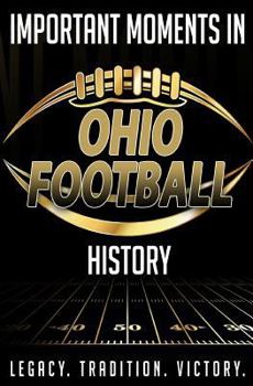 Paperback Important Moments in Ohio Football History Book