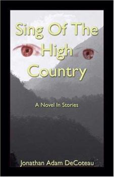 Sing of the High Country: A Novel in Stories