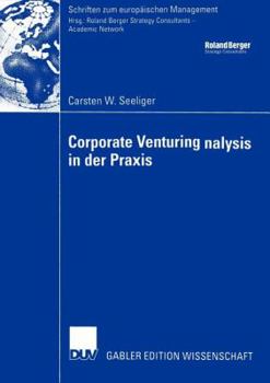 Paperback Corporate Venturing in Der PRAXIS: Rolle Im Rahmen Des Innovationsmanagements Und Ansätze Für Ein Konzept Zur Beurteilung Und Steuerung Seiner Erfolgs [German] Book