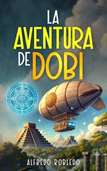 Paperback La aventura de Dobi (Spanish Edition) [Spanish] Book