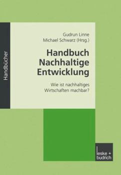 Paperback Handbuch Nachhaltige Entwicklung: Wie Ist Nachhaltiges Wirtschaften Machbar? [German] Book