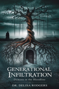 Paperback Generational Infiltration: Demons in the Bloodline Book