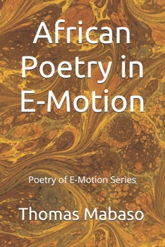 Paperback African Poetry in E-Motion: Poetry of E-Motion Series Book