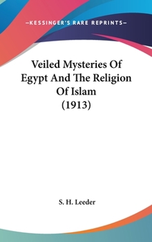 Veiled Mysteries of Egypt and the Religion of Islam