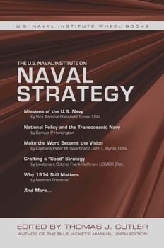 The U.S. Naval Institute on Naval Strategy - Book  of the U.S. Naval Institute Wheel Books