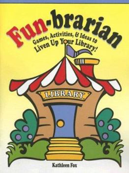 Paperback Fun-Brarian: Games, Activities, & Ideas to Liven Up Your Library! Book