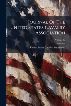 Paperback Journal Of The United States Cavalry Association; Volume 17 Book