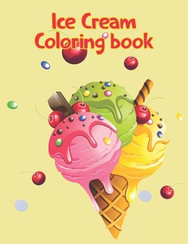 Paperback Ice Cream Coloring Book: Ice Cream Coloring Book For Boys Book