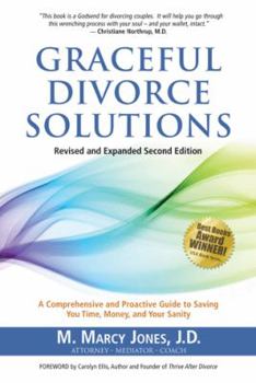 Paperback Graceful Divorce Solutions: A Comprehensive and Proactive Guide to Saving You Time, Money, and Your Sanity Book