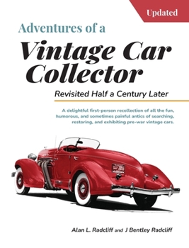 Adventures of a Vintage Car Collector: Revisited Half a Century Later