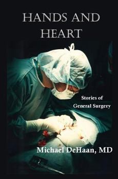 Paperback Hands and Heart: Stories of General Surgery Book