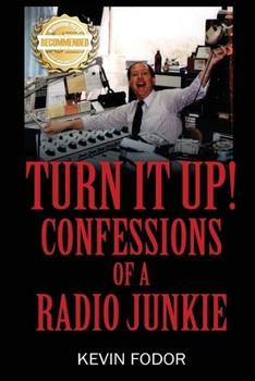 Paperback Turn It Up! Confessions Of A Radio Junkie Book