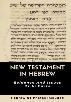 The New Testament In Hebrew: Evidence And Issues