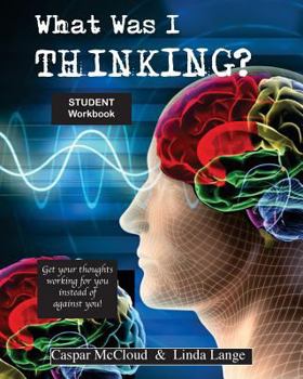 Paperback What Was I Thinking? Student Workbook Book