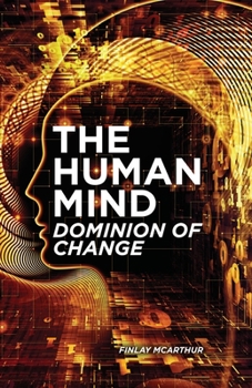 Paperback The Human Mind, Dominion of Change Book