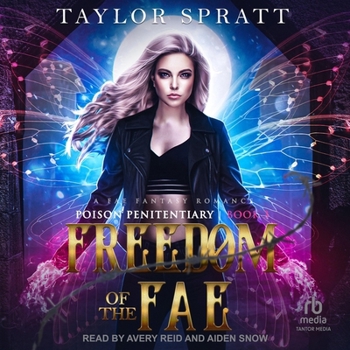 Freedom of the Fae: A Dark Fantasy Romance (Poison Penitentiary Book 3) - Book #3 of the Poison Penitentiary