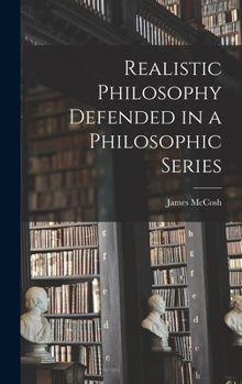 Hardcover Realistic Philosophy Defended in a Philosophic Series Book