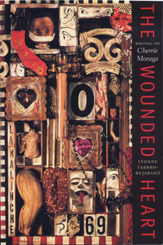 Paperback The Wounded Heart: Writing on Cherrie Moraga Book