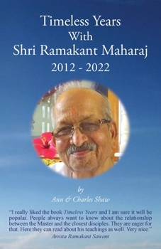 Paperback Timeless Years With Shri Ramakant Maharaj 2012 - 2022 Book