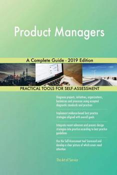 Paperback Product Managers A Complete Guide - 2019 Edition Book