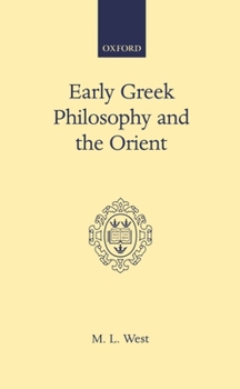 Hardcover Early Greek Philosophy and the Orient Book